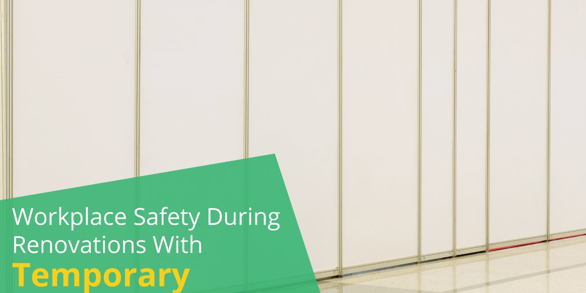 Workplace Safety During Renovations With Temporary Construction Walls - Containment Wall Solutions